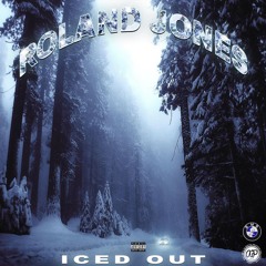 ROLAND JONES - ICED OUT