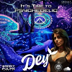 It's Time to Psychedelic #0057 by DEY [145 BPM]