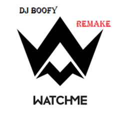 Dj Boofy - Watch Me Remake Meddley