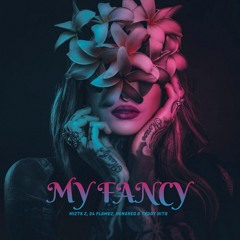My Fancy (Feat. Mizta Z, 24 Flamez, Hengreg & Teddy Hits)