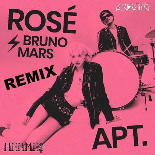 ROSÉ & Bruno Mars - APT. (AN2ATIX & Hermes Remix)[Buy=FULL VERSION FREE DOWNLOAD]