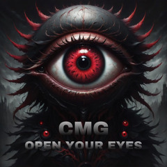 CMG - OPEN YOUR EYES [FREE DOWNLOAD]