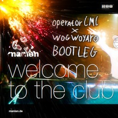 Manian - Welcome To The Club (operatorCMC & Wogwoyaro Bootleg) [FREE DL]