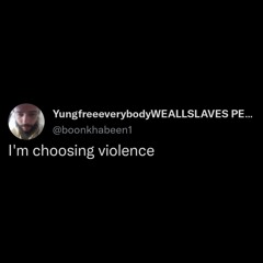 I'm choosing violence (dj set)