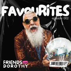 Favourites 002 - mixed by Friends With Dorothy