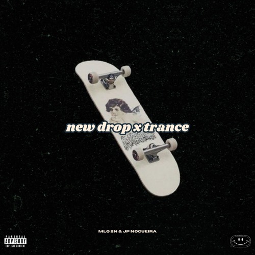 NEW DROP X TRANCE [ PROD. MLQ 2N & JP NOGUEIRA ]