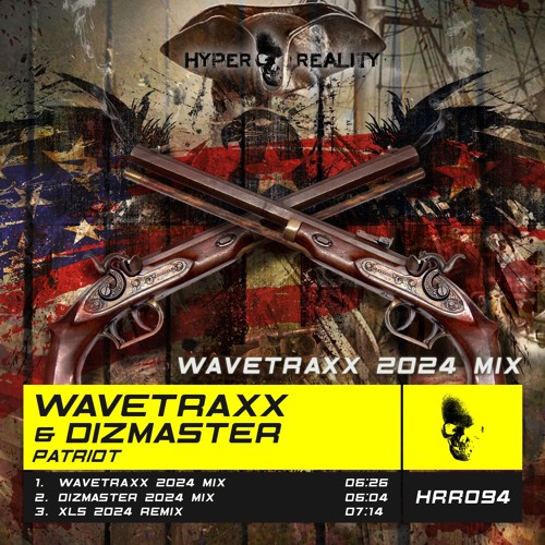 Stream Wavetraxx & Dizmaster Patriot (Wavetraxx 2024 Mix) by Hyper