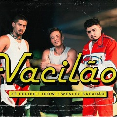 Ze Felipe, Igow & Wesley Safadão - Vacilão (DJ MM Bootleg Mix 2023)