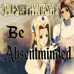 Tales of Phantasia - 'Be Absentminded' [Dramatic Piano and Orchestra]