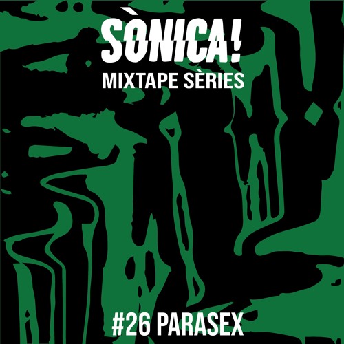 Sònica! Mixtape Sèries #26 Parasex