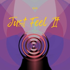 Just Feel It