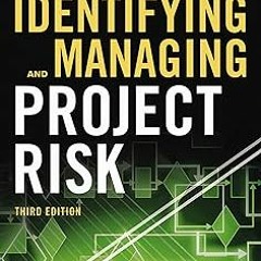 Identifying and Managing Project Risk: Essential Tools for Failure-Proofing Your Project BY: To