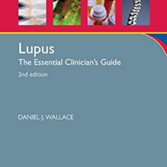 [ACCESS] PDF 🖍️ Lupus: The Essential Clinician's Guide (Oxford American Rheumatology