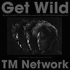 TM NETWORK - Get Wild [Remake] long ver