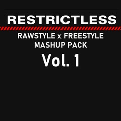 RESTRICTLESS | MASHUP PACK | RAWSTYLE x FREESTYLE | Vol. 1