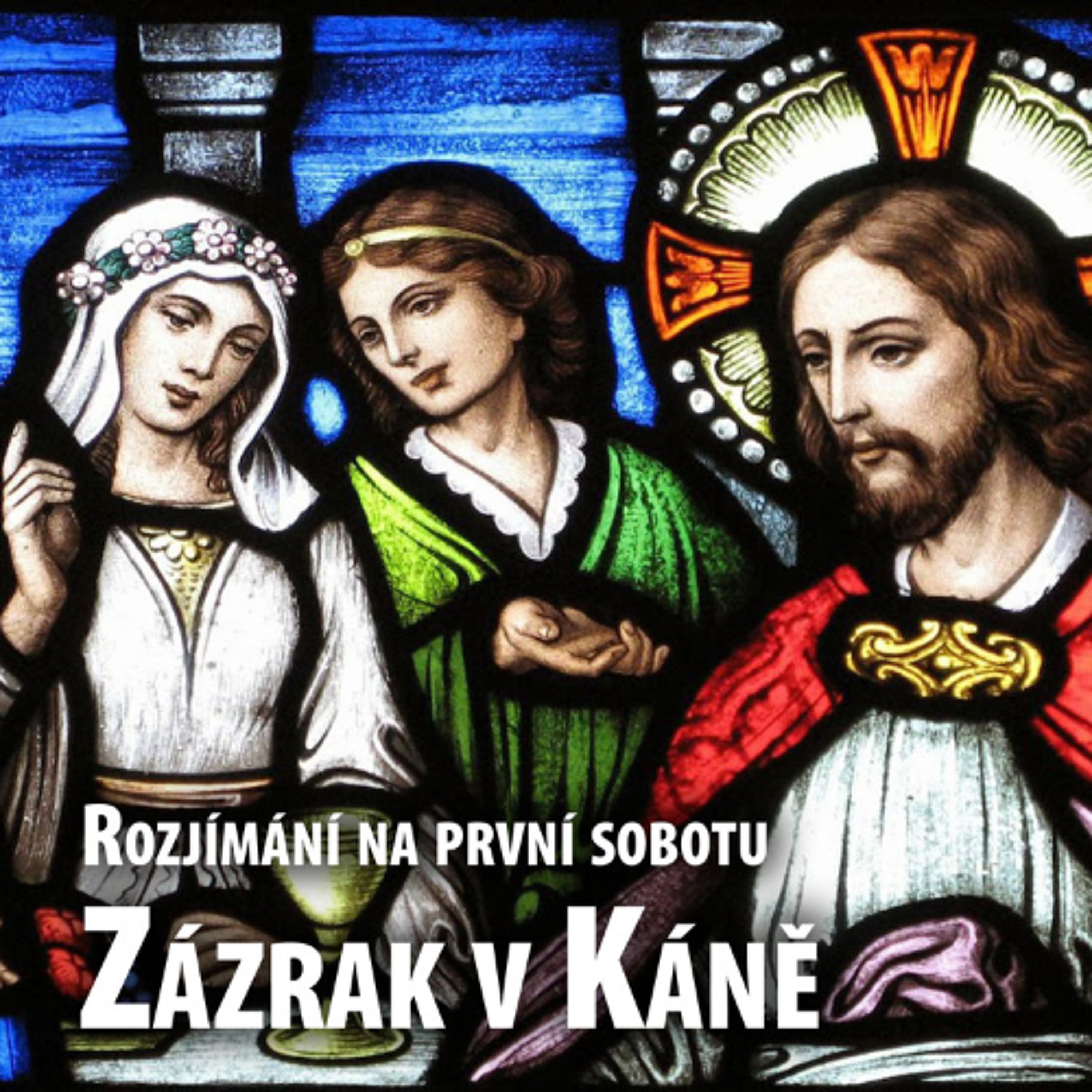 2025-10-03 - rozjímání na první sobotu - Zázrak v Káně episode artwork