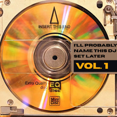 I'll Probably Name This DJ Set Later, Vol. 1 - 90s R&B, Hip-Hop, and New Jack Swing