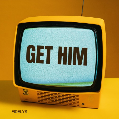 Get him [FREE DL]