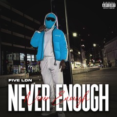 Never Enough