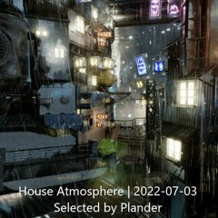 House Atmosphere | 2022-07-03