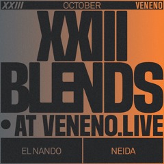 XXIII BLENDS #6 w/ El Nando & Neida @ VENENO.LIVE