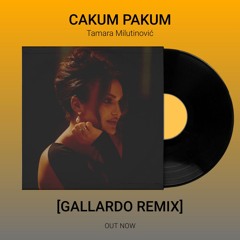 TAMARA MILUTINOVIĆ - CAKUM PAKUM [GALLARDO REMIX]