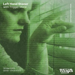 Left Hand Stoner w/ Trigger Moral - 30/03/2023
