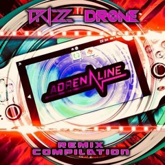 DRONE X DRIZZ- ADRENALINE (JAIRU REMIX)