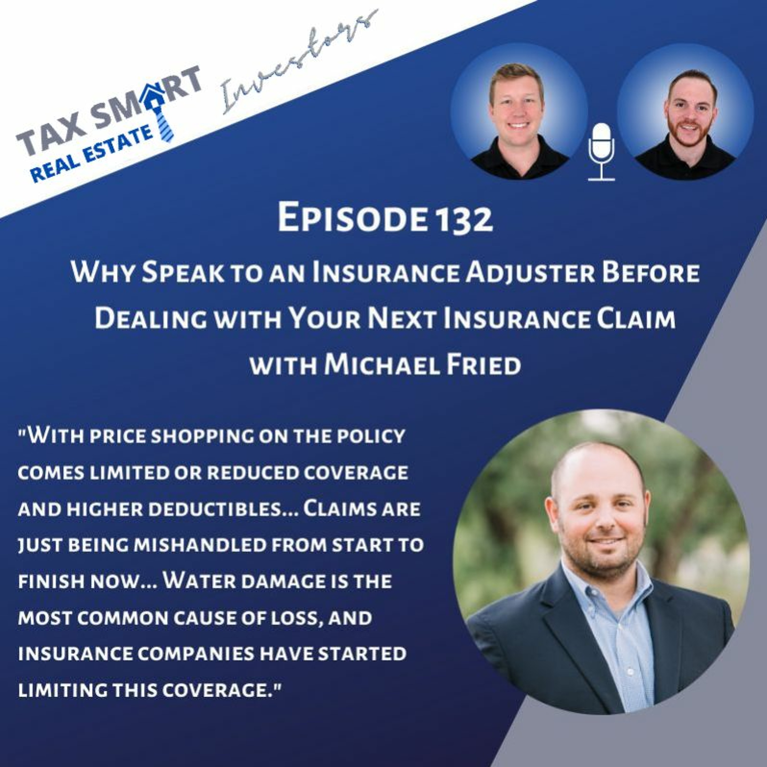 132. Why Speak to an Insurance Adjuster Before Dealing w/ Your Next Insurance Claim w/ Michael Fried