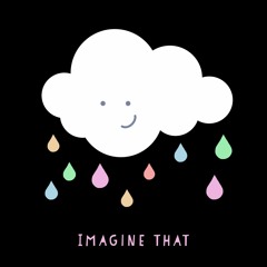 Imagine That (Prod. by Hungerforcebeats)