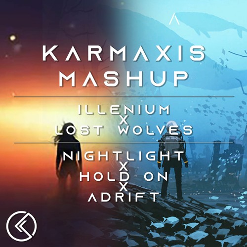 Nightlight X Hold On X Adrift- Illenium & Lost Wolves Epic Mash up