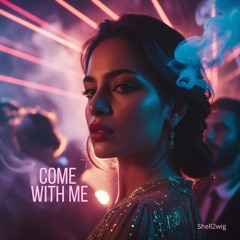 Come With Me