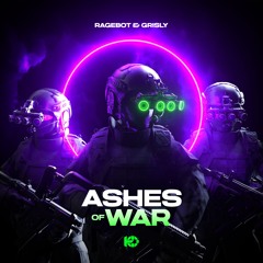 Rage-Bot & Grisly - Ashes Of War