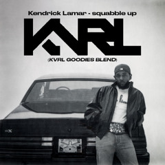 Kendrick Lamar - squabble up (KVRL Goodies Blend) [FREE DOWNLOAD]