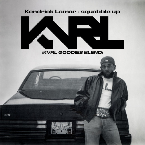 Kendrick Lamar - squabble up (KVRL Goodies Blend) [FREE DOWNLOAD]