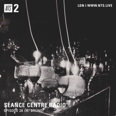 Séance Centre Radio Episode 28 NTS feat: Bruno (Oct 2020) NO BANTER