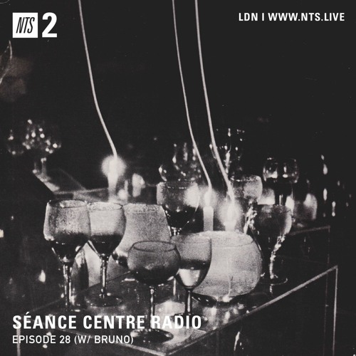 Séance Centre Radio Episode 28 NTS feat: Bruno (Oct 2020) NO BANTER