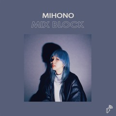 2023/10/05 MIX BLOCK - MIHONO