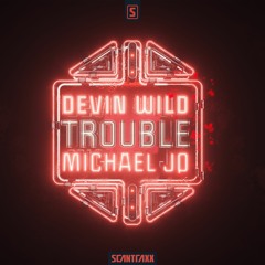 Devin Wild ft. Michael Jo - Trouble