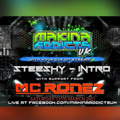 MC RONEZ DJ STEESHY DJ INTRO MC MAJESTIC MAKINA ADDICTS UK