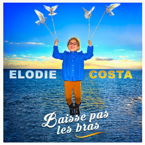 Stream Baisse pas les bras (Radio Edit) by Elodie Costa | Listen online for  free on SoundCloud
