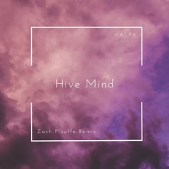 Hive Mind (Zach Plouffe Remix)