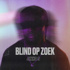 Blind Op Zoek (Trapagas) Sped up (Versneld)