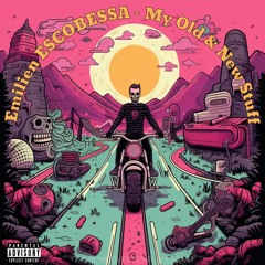 Emilien ESCOBESSA - My Old & New Stuff