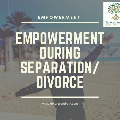 Stream Empowerment for women going through separation and divorce by