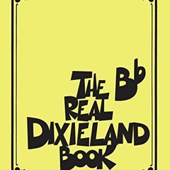 GET EPUB KINDLE PDF EBOOK The Real Dixieland Book Songbook: B-Flat Instruments (Fake