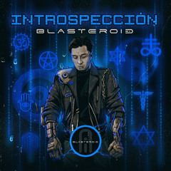 BLASTEROID - INTROSPECCIÒN