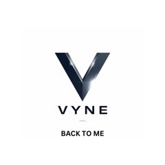 Back to Me - VYNE