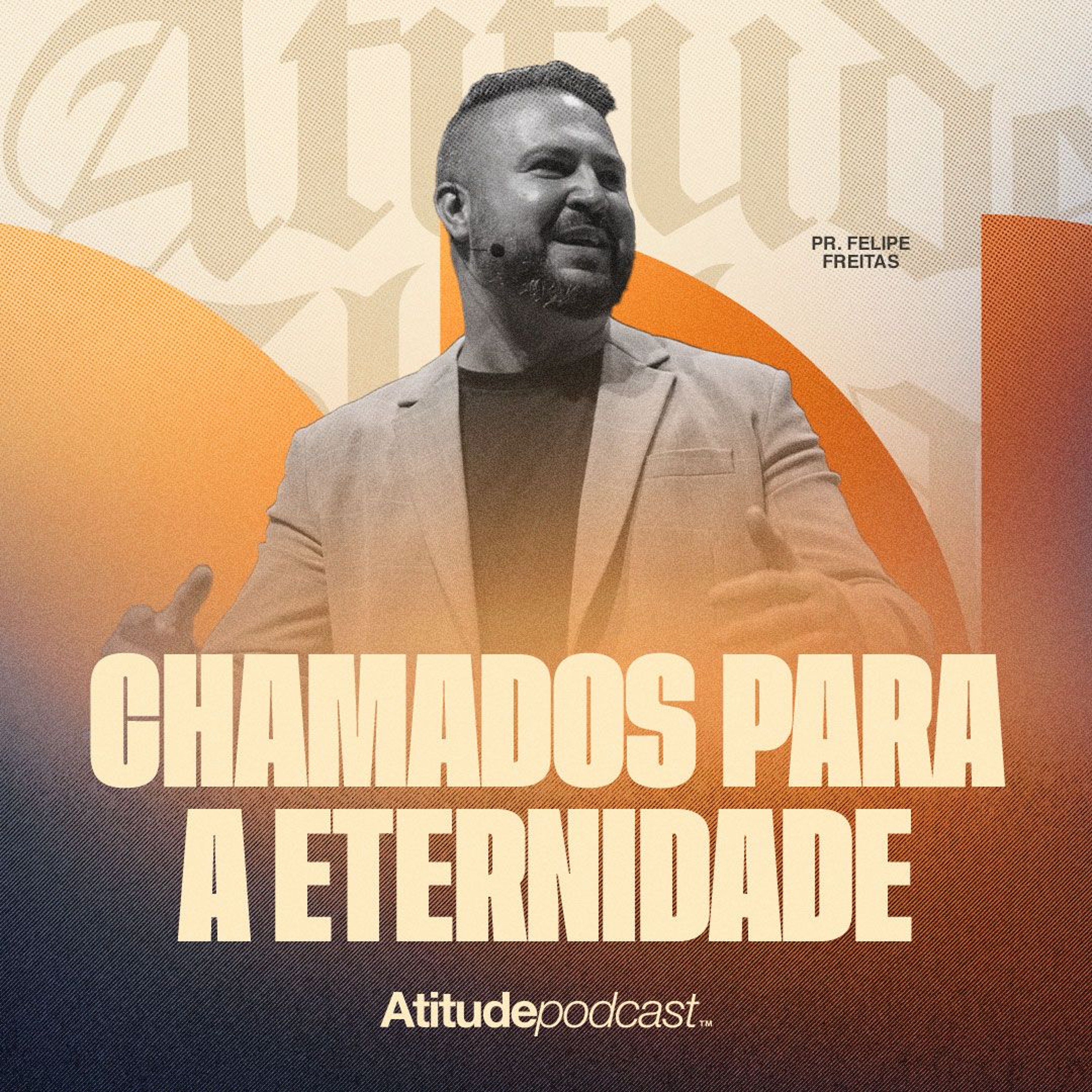 Chamados para a eternidade | Pr. Felipe Freitas episode artwork