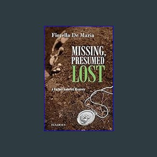 READ [PDF] ❤ Missing, Presumed Lost: A Father Gabriel Mystery (Father Gabriel Mysteries) Read Book